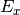 E_x